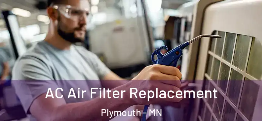  AC Air Filter Replacement Plymouth - MN