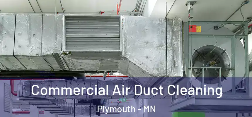  Commercial Air Duct Cleaning Plymouth - MN