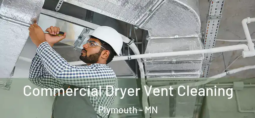  Commercial Dryer Vent Cleaning Plymouth - MN