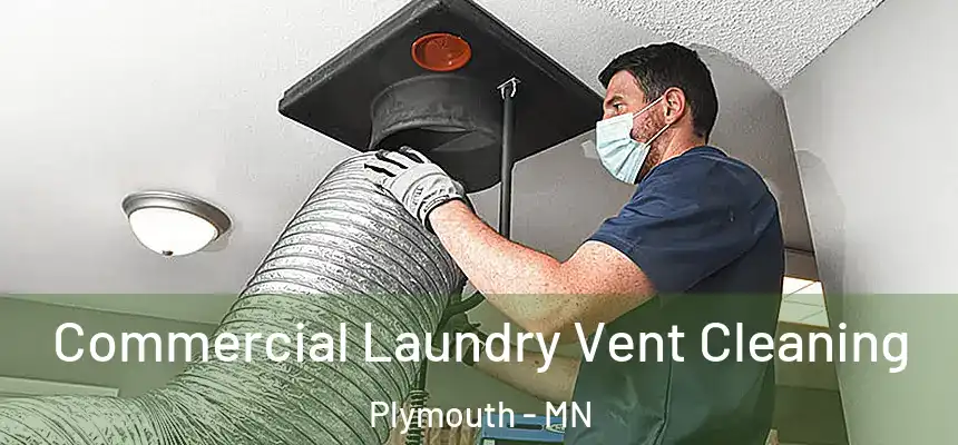 Commercial Laundry Vent Cleaning Plymouth - MN