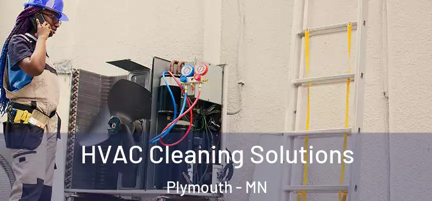 HVAC Cleaning Solutions Plymouth - MN