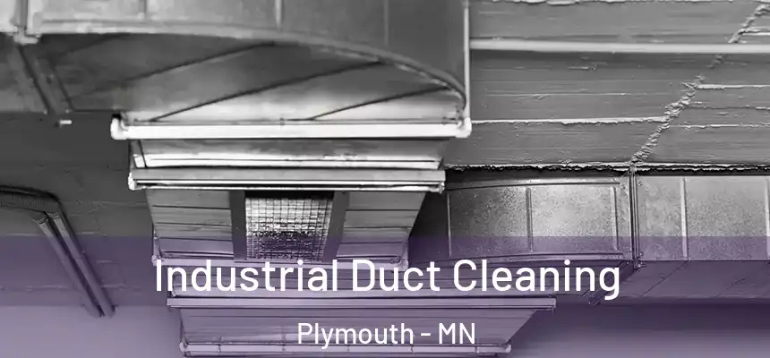  Industrial Duct Cleaning Plymouth - MN