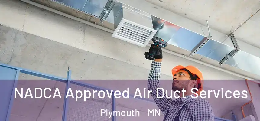  NADCA Approved Air Duct Services Plymouth - MN