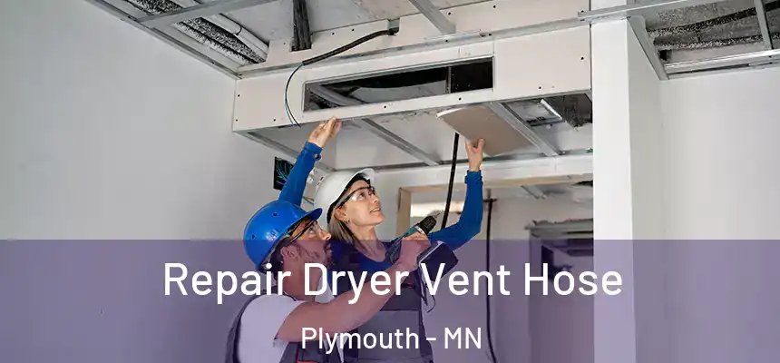  Repair Dryer Vent Hose Plymouth - MN