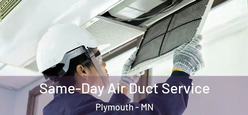  Same-Day Air Duct Service Plymouth - MN