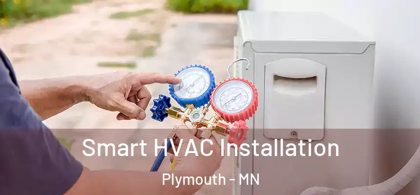 Smart HVAC Installation Plymouth - MN